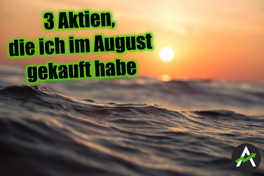 Depot-Update – welche Aktien ich im August gekauft habe