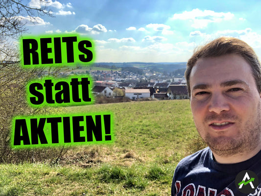 Warum ich aktuell REITs kaufe – und fast keine Aktien