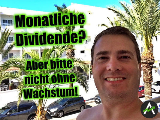 Monatliche Dividende und Wachstum? Meine Strategie für einen nachhaltigen Cashflow