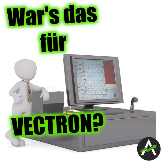 War's das mit der Vectron-Aktie?
