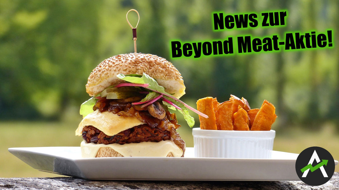 Beyond Meat-Aktie News – was für Investoren jetzt besonders interessant ist