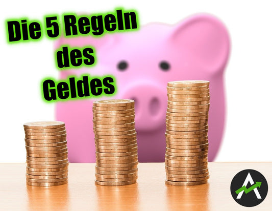 Vermögen aufbauen – die 5 Regeln des Geldes